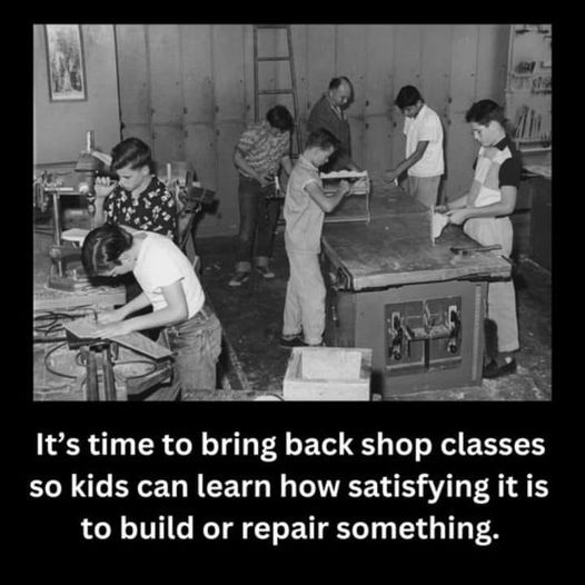 It’s time to bring back shop classes so kids can learn how satisfying it is to build or repair something