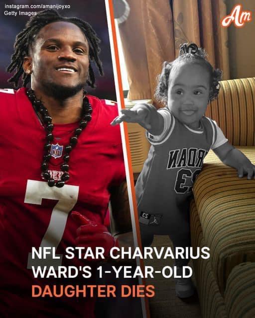 49ers’ Charvarius Ward, 28, lost his baby girl.